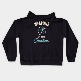 Weapons of mass creation / funny sewing design / funny knitting lover Kids Hoodie